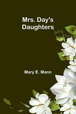 Mrs. Day's Daughters - Mary E Mann - cover