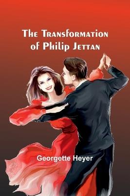 The Transformation of Philip Jettan - Georgette Heyer - cover