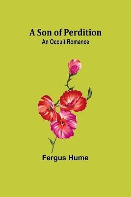 A Son of Perdition: An Occult Romance - Fergus Hume - cover