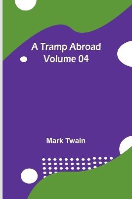 A Tramp Abroad - Volume 04 - Mark Twain - cover