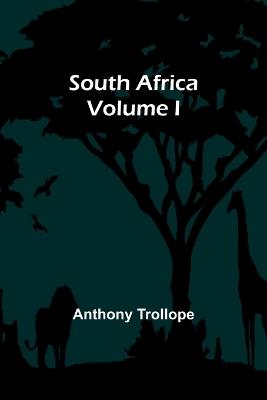 South Africa; Volume I - Anthony Trollope - cover