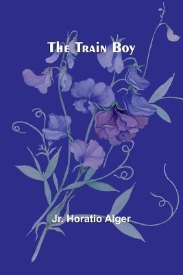 The Train Boy - Horatio Alger - cover