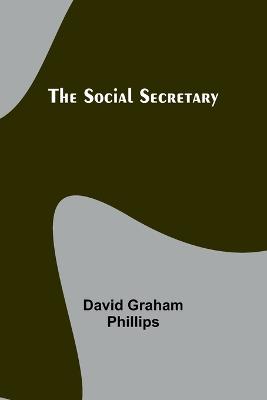 The Social Secretary - David Graham Phillips - cover