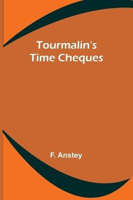 Tourmalin's Time Cheques - F Anstey - cover