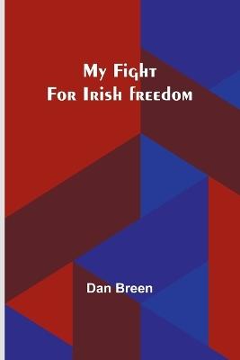 My fight for Irish freedom - Dan Breen - cover