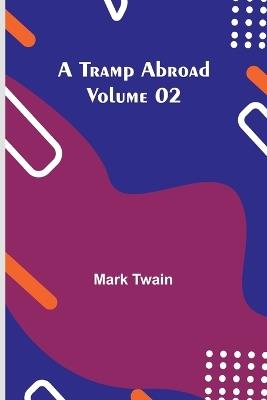 A Tramp Abroad - Volume 02 - Mark Twain - cover