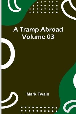 A Tramp Abroad - Volume 03 - Mark Twain - cover