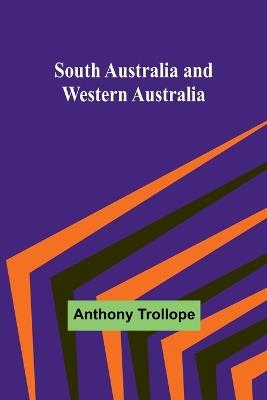 South Australia and Western Australia - Anthony Trollope - cover