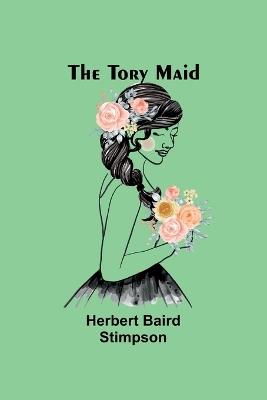 The Tory Maid - Herbert Baird Stimpson - cover