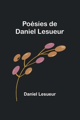 Po?sies de Daniel Lesueur - Daniel Lesueur - cover