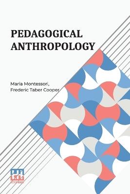 Pedagogical Anthropology (Edition0) - Maria Montessori - cover