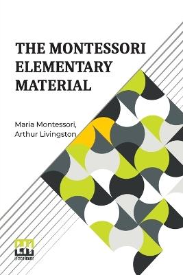 The Montessori Elementary Material (Edition0) - Maria Montessori - cover
