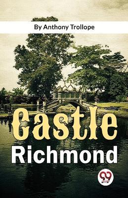 Castle Richmond - Anthony Trollope - cover