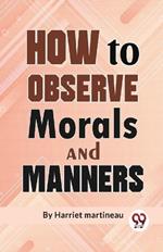 How To Observe Morals and Manners
