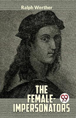 The Female - Impersonators - Ralph Werther - cover