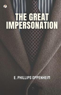 The Great Impersonaion - E Phillips Oppenheim - cover