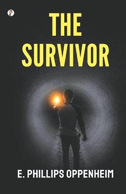 The Survivor - E Phillips Oppenheim - cover