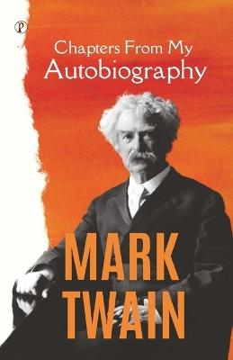 Chapters From My Autobiography - Mark Twain - cover