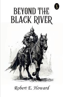 Beyond The Black River - Robert E Howard - cover