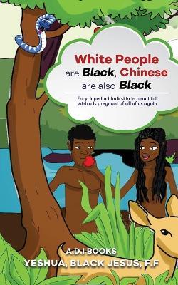 White people are black, chinese are also black - Yeshwa,Black - cover