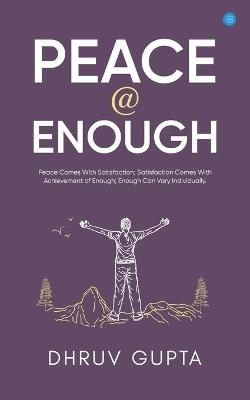 Peace @ Enough - Dhruv Gupta - cover