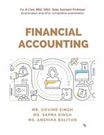 Financial Accounting: For B.Com, BBA, MBA, State Assistant Professor Examination