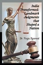 India Transformed: Landmark Judgments that Shaped a Nation