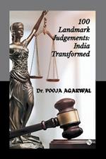 100 Landmark Judgements: India Transformed