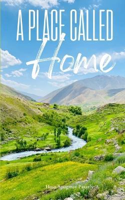 A Place Called Home - Husa Spugmay Pasarly - cover