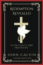 Redemption Revealed: Its Necessity and Provision (Grapevine Press)