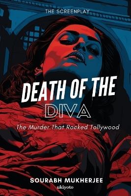 Death of the Diva The Screenplay - Sourabh Mukherjee - cover