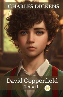David Copperfield - Tome I (French Edition) - Charles Dickens - cover