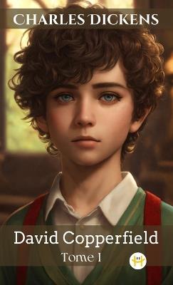 David Copperfield - Tome I - Charles Dickens - cover