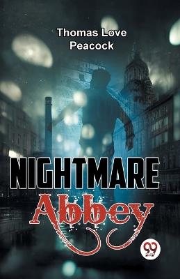 Nightmare Abbey - Peacock Thomas Love - cover