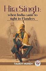 Hira Singh: When India Came To Fight In Flanders