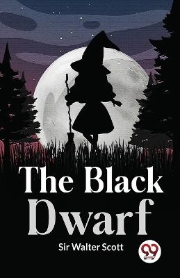 The Black Dwarf - Scott Walter - cover