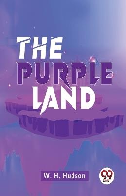 The Purple Land - W H Hudson - cover