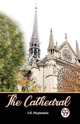 The Cathedral - J K Huysmans - cover