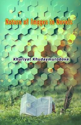 Nature of Images in Novels - Khuriyat Khudaymurodova - cover