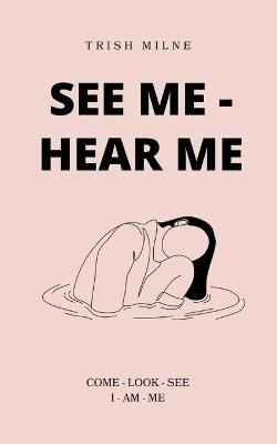 See Me - Hear Me - Trish Milne - cover
