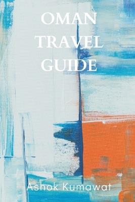 Oman Travel Guide - Ashok Kumawat - cover