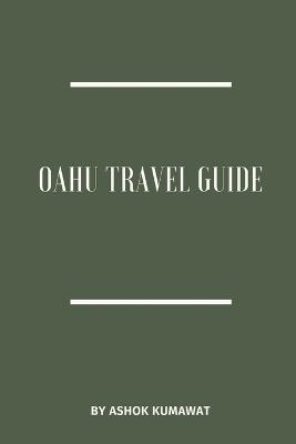 Oahu Travel Guide - Ashok Kumawat - cover