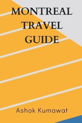 Montreal Travel Guide - Ashok Kumawat - cover