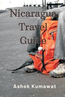 Nicaragua Travel Guide - Ashok Kumawat - cover