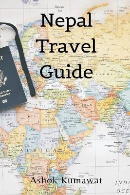 Nepal Travel Guide - Ashok Kumawat - cover