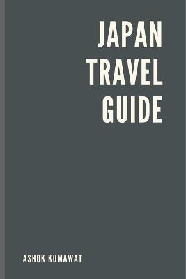 Japan Travel Guide - Ashok Kumawat - cover