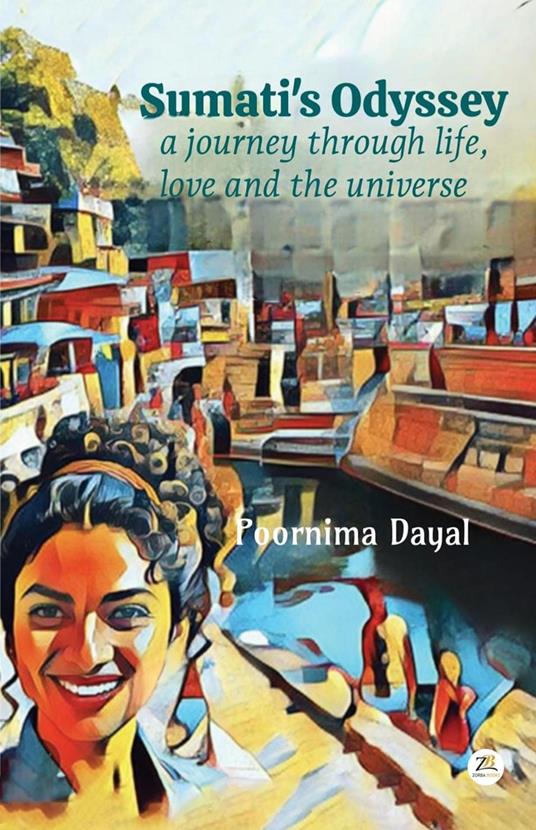 Sumati’s Odyssey: A journey through life, love and the universe