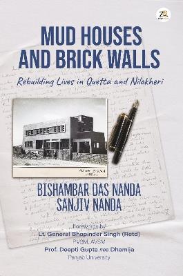Mud Houses and Brick Walls Rebuilding Lives In Quetta And Nilokheri - Bishambar Das Nanda Sanjiv Nanda - cover