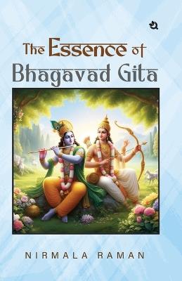 The Essence of Bhagavad Gita - Nirmala Raman - cover