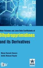 Molar Volumes and Jone Dole Coefficients of Dihydropyrimidines and Its Derivatives